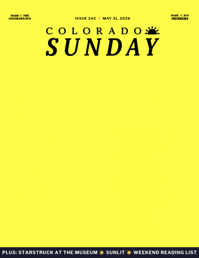 A bright yellow cover of "Colorado Sunday," issue 242, dated May 31, 2026, with headlines about a museum, sunlit events, and a weekend reading list.
