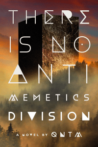 A dark monolith stands amid a misty forest with stylized white text reading "There Is No Antimemetics Division, A Novel by QNTM.